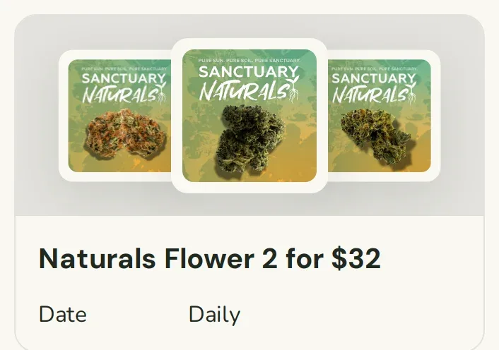 Sanctuary Cannabis: Naturals Flower 2 for $32 in Florida