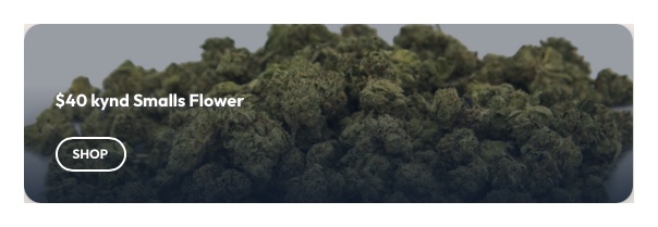 Ayr Cannabis Dispensary: $40 kynd Smalls Flower