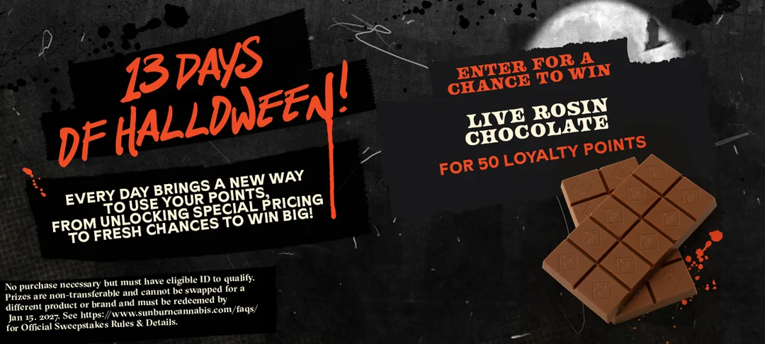 Sunburn: 13 Days of Halloween - Win Live Rosin Chocolate, edibles deal in Florida