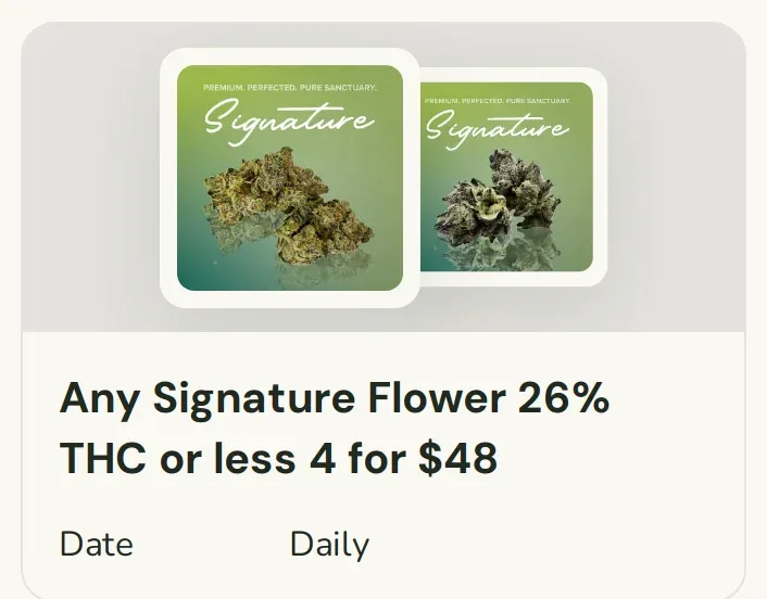 Sanctuary Cannabis: Any Signature Flower 26% THC or less 4 for $48