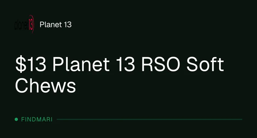 Planet 13: $13 Planet 13 RSO Soft Chews, edibles deal in Florida