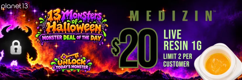 Planet 13: 13 Monsters of Halloween - Medizin Live Resin 1G for $20, concentrates deal in Florida