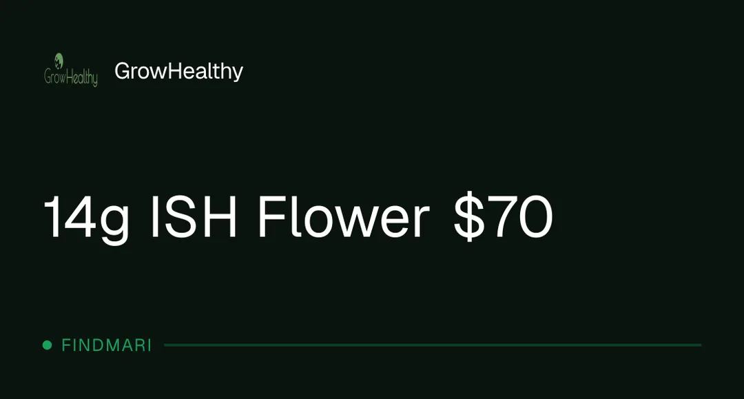 GrowHealthy: 14g ISH Flower $70