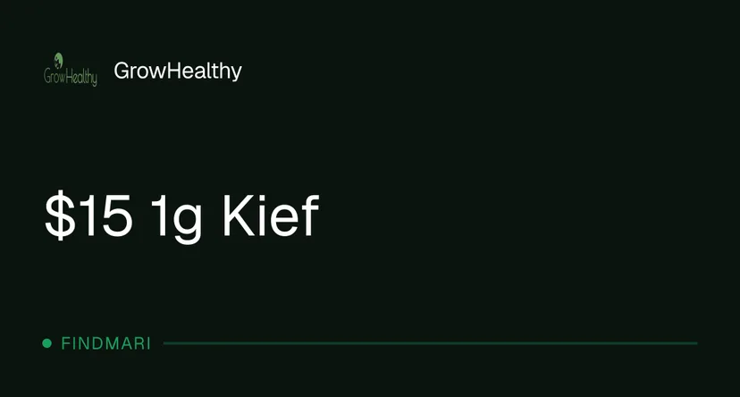 GrowHealthy: $15 1g Kief, concentrates deal in Florida